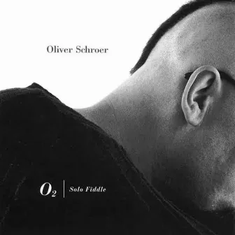 O2: Solo Fiddle by Oliver Schroer