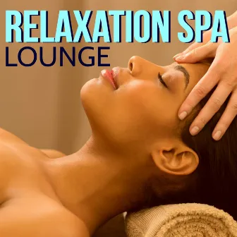 Relaxation Spa Lounge - Chillout Ambient Music & Chillax Lounge Music by Grooveseekers