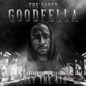 The Faded Goodfella by DJ E.Diggz