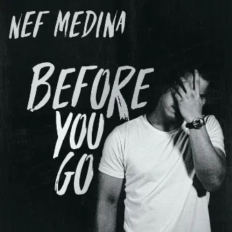 Before You Go (Acoustic) by Nef Medina