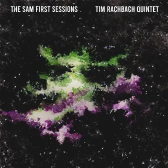 The Sam First Sessions by Tim Rachbach