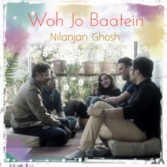 Woh Jo Baatein by Nilanjan Ghosh