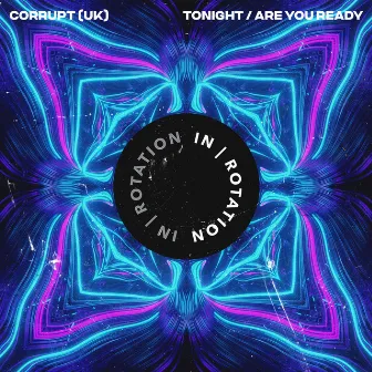 Tonight / Are You Ready by Corrupt (UK)