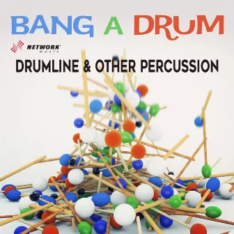 Bang a Drum: Drumline & Other Percussion by Josef Peters