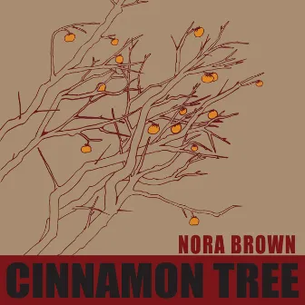 Cinnamon Tree by Nora Brown