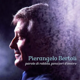 Parole di Rabbia, Pensieri d'Amore by Pierangelo Bertoli