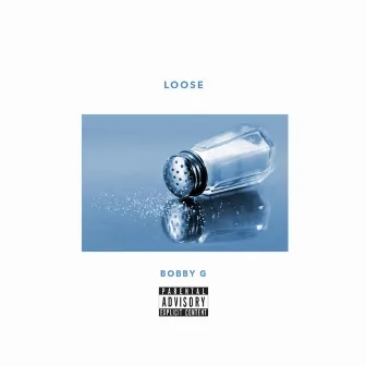 Loose by Bobby G