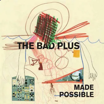 Made Possible by The Bad Plus