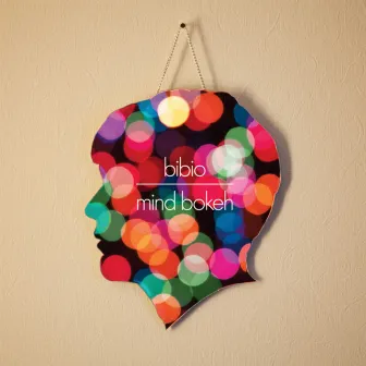 Mind Bokeh by Bibio