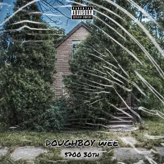 5700 30TH by Doughboy Wee