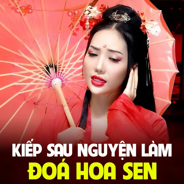 Kiếp Sau Nguyện Làm Một Đóa Hoa Sen