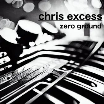 Zero Ground by Chris Excess