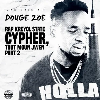 Tout Moun Jwen (Cypher 2) by Douge Zoe