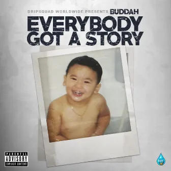 Everybody Got a Story by Buddah