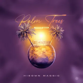 Palm Trees (Deluxe) by HisOwn Maggic