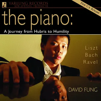 The Piano: A Journey from Hubris to Humility by David Fung