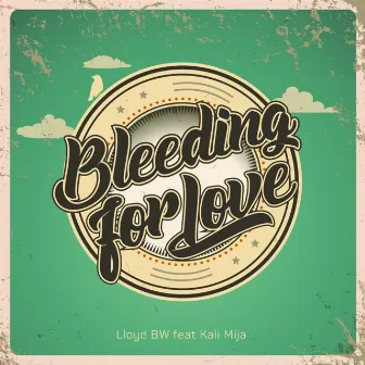 Bleeding for Love by Lloyd BW