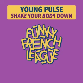 Shake Your Body Down by Young Pulse