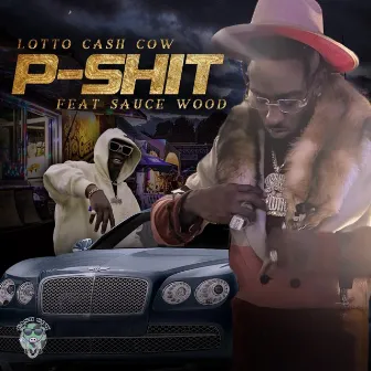 P-Shit (feat. Sauce Wood) by Lotto Cashcow