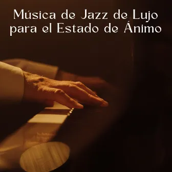 Música De Jazz De Lujo Para El Estado De Ánimo by Música de fondo del Café de Japón