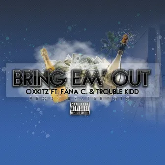 Bring Em' Out by Ox kitz