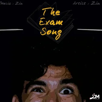 The Exam Song by Zin