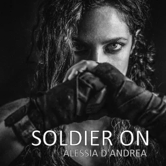 Soldier On by Alessia D'Andrea