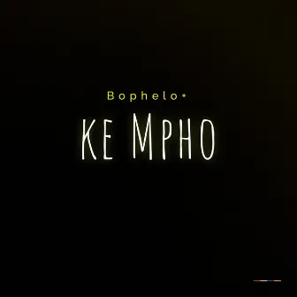 Bophelo Ke Mpho by Morongwa