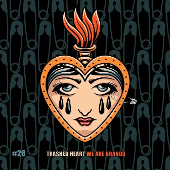 Trashed Heart by We Are Brando