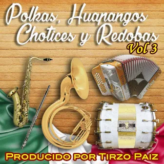 Polkas, Huapangos, Chotices y Redobas, Vol. 3 by Tirzo Paiz