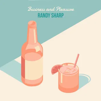 Business and Pleasure by Randy Sharp