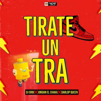 Tirate un Tra by DJ Orbi