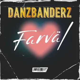 Farväl by Danzbanderz