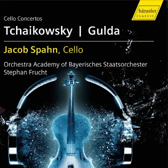 Tchaikovsky & Gulda: Cello Concertos by Jakob Spahn