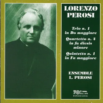 Perosi: String Trio No. 1 - String Quartet No. 4 - Piano Quintet No. 1 by Ensemble L. Perosi