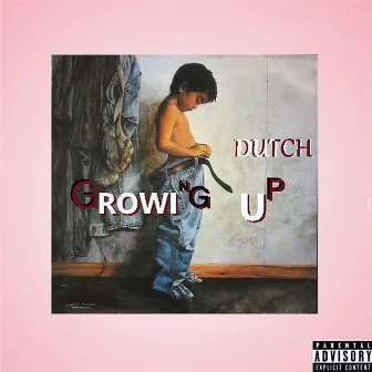 Growing Up by Dutch