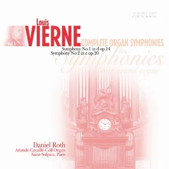 Vierne: Complete Organ Symphonies Vol. 1 by Louis Vierne