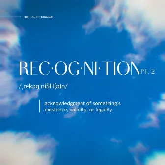 Recognition Pt. 2 by ReTrac