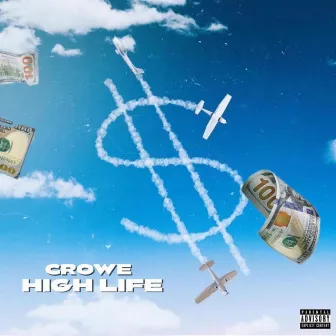 High Life by Crowe