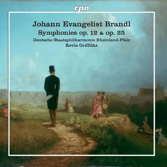 Branld: Symphonies, Opp. 25 & 12 by Johann Evangelist Brandl