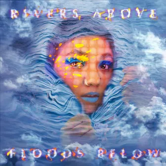 Rivers Above Floods Below (Live at Roulette Intermedium) by Anjna Swaminathan