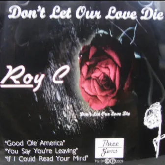 Don't Let Our Love Die by Roy C