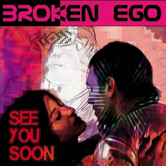 See You Soon (Single Edition) by Broken Ego