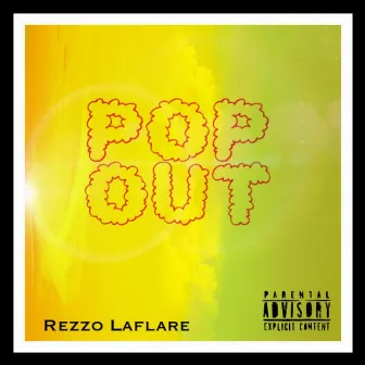 Pop Out by Rezzo Laflare