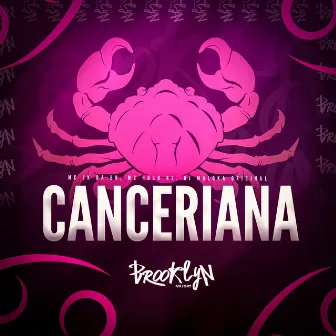 Canceriana by MC LK da BR