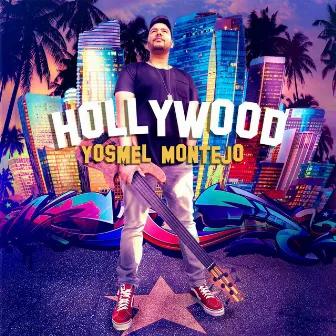 Hollywood by Yosmel Montejo