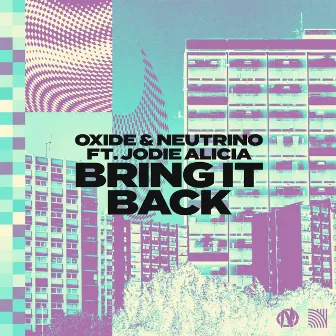 Bring It Back by Oxide & Neutrino