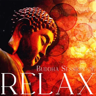 Buddha Session of RELAX by Background Music Specialists