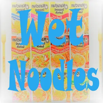 Wet Noodles by John Long