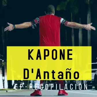 D´Antaño (EP Recopilación) by Kapone zn